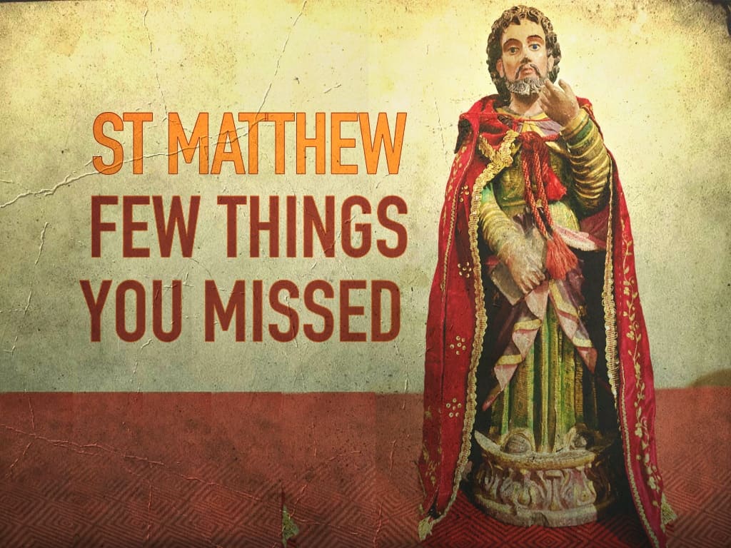 St. Matthew: Few Things You Missed - Feroz Fernandes